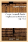 Image for CE Que Demande La Cit? Vingt Causeries Famili?res