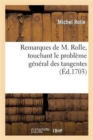 Image for Remarques de M. Rolle, de l&#39;Acad?mie Royale Des Sciences, Touchant Le Problesme Gen?ral : Des Tangentes