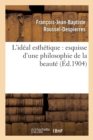 Image for L&#39;Ideal Esthetique: Esquisse d&#39;Une Philosophie de la Beaute
