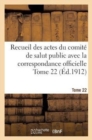 Image for Recueil Des Actes Du Comite de Salut Public Avec La Correspondance Officielle Tome 22 (Ed.1912)