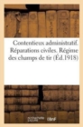 Image for Contentieux Administratif. Reparations Civiles. Regime Des Champs de Tir (Ed.1918)