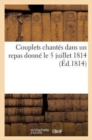 Image for Couplets Chantes Dans Un Repas Donne Le 5 Juillet 1814 (Ed.1814)