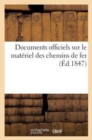 Image for Documents Officiels Sur Le Materiel Des Chemins de Fer (Ed.1847)