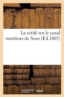 Image for La Verite Sur Le Canal Maritime de Suez (Ed.1865)