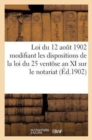 Image for Loi Du 12 Ao?t 1902 Modifiant Les Dispositions de la Loi Du 25 Vent?se an XI Sur Le Notariat (1902)