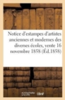 Image for Notice d&#39;Estampes d&#39;Artistes Anciennes &amp; Modernes Des Diverses Ecoles, Vente 16 Novembre 1858 (1
