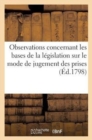 Image for Observations Concernant Les Bases de la Legislation Sur Le Mode de Jugement Des Prises (Ed.1798) : , Concernant Les Bases de la Legislation Sur Le Mode de Jugement Des Prises Maritimes, Etc.