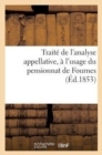 Image for Traite de l&#39;Analyse Appellative, A l&#39;Usage Du Pensionnat de Fournes (Ed.1853) : , Dirige Par Les Demoiselles Gombert
