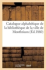 Image for Catalogue Alphabetique de la Bibliotheque de la Ville de Montbrison: Extrait Abrege Des Catalogues