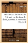Image for D?claration Du Roy Sur Les ?dicts de Pacification, Des Duels, Combats Et Rencontres