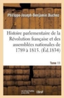 Image for Histoire Parlementaire de la R?volution Fran?aise, Des Assembl?es Nationales de 1789 ? 1815.Tome 11