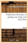 Image for Explication Th?orique Et Pratique Du Code Civil Tome 5