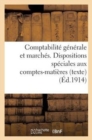 Image for Comptabilite Generale Et Marches. Dispositions Speciales Aux Comptes-Matieres (Texte) : . Volume Arrete A La Date Du 1er Juillet 1912. Tirage 1914