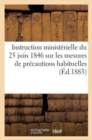 Image for Instruction Ministerielle Du 25 Juin 1846 Sur Les Mesures de Precautions Habituelles A Observer