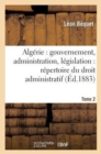 Image for Alg?rie: Gouvernement, Administration, L?gislation: R?pertoire Du Droit Administratif. Tome 2