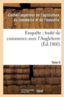 Image for Enquete: Traite de Commerce Avec l&#39;Angleterre Tome 5