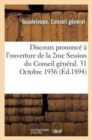 Image for Discours Prononce A l&#39;Ouverture de la 2me Session Du Conseil General. 31 Octobre 1936