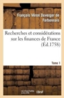 Image for Recherches Et Consid?rations Sur Les Finances de France Tome 1 : Depuis l&#39;Ann?e 1595 Jusqu&#39;? l&#39;Ann?e 1721....