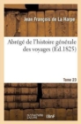 Image for Abr?g? de l&#39;Histoire G?n?rale Des Voyages. Tome 23