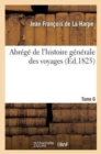 Image for Abr?g? de l&#39;Histoire G?n?rale Des Voyages. Tome 6