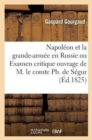 Image for Napol?on Et La Grande-Arm?e En Russie Ou Examen Critique de l&#39;Ouvrage de M. Le Comte Ph. de S?gur