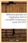 Image for Reflexions Generales Sur l&#39;Application Dont Est Susceptible l&#39;Ordonnance Royale : , En Date Du 17 Avril, Relative A La Partie Francaise de S.-Domingue