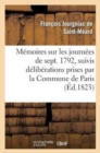 Image for M?moires Sur Les Journ?es de Septembre 1792, Suivis D?lib?rations Prises Par La Commune de Paris
