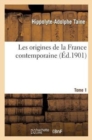Image for Les Origines de la France Contemporaine. T. 1