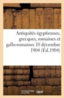 Image for Antiquites Egyptiennes, Grecques, Romaines Et Gallo-Romaines