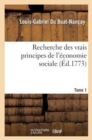 Image for Recherche Des Vrais Principes de l&#39;?conomie Sociale. 1