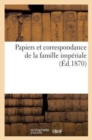 Image for Papiers Et Correspondance de la Famille Imperiale