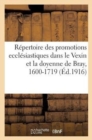 Image for Repertoire Des Promotions Ecclesiastiques Dans Le Vexin Et La Doyenne de Bray, 1600-1719