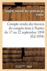 Image for Compte Rendu Des Travaux Du Congr?s Tenu ? Nantes Du 17 Au 22 Septembre 1894