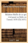 Image for Relation Fidelle de CE Qui s&#39;Est Pass? En Italie En l&#39;Ann?e 1630