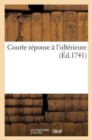 Image for Courte Reponse A l&#39;Ulterieure