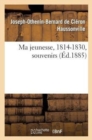 Image for Ma Jeunesse, 1814-1830, Souvenirs