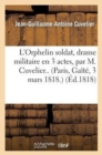 Image for L&#39;Orphelin Soldat, Drame Militaire En 3 Actes