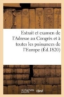 Image for Extrait Et Examen de l&#39;Adresse Au Congr?s Et ? Toutes Les Puissances de l&#39;Europe