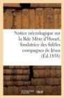 Image for Notice Necrologique Sur La Rde Mere d&#39;Houet, Fondatrice Des Fideles Compagnes de Jesus