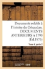 Image for Documents Relatifs A l&#39;Histoire Du Gevaudan. Documents Anterieurs a 1790, T4, Partie 2