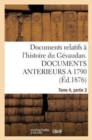 Image for Documents Relatifs A l&#39;Histoire Du Gevaudan. Documents Anterieurs a 1790, T4, Partie 3