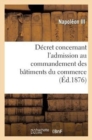 Image for D?cret Concernant l&#39;Admission Au Commandement Des B?timents Du Commerce