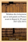 Image for Relation Des Evenemens Qui Se Sont Passes En France Avant Et Depuis Le 20 Mars 1815