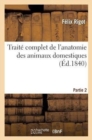 Image for Trait? Complet de l&#39;Anatomie Des Animaux Domestiques Partie 2