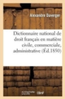 Image for Dictionnaire National de Droit Francais En Matiere Civile, Commerciale, Administrative Et Politique
