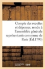 Image for Compte Des Recettes Et Depenses, Rendu A l&#39;Assemblee Generale Des Representants Commune de Paris