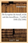 Image for de la Reprise Du Travail, Et Du Sort Des Travailleurs: 5 Juillet 1848