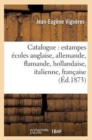 Image for Catalogue: Estampes ?coles Anglaise, Allemande, Flamande, Hollandaise, Italienne, Fran?aise