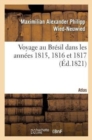 Image for Voyage Au Br?sil Dans Les Ann?es 1815, 1816 Et 1817. Atlas