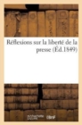 Image for Reflexions Sur La Liberte de la Presse, Par Un Jurisconsulte